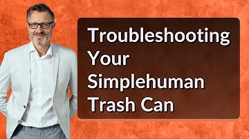 Troubleshooting Your Simplehuman Trash Can