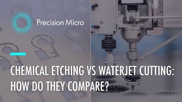 Chemical Etching Versus Waterjet Cutting: How Do They Compare?