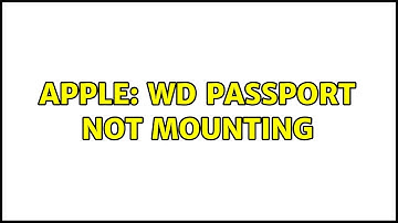 Apple: WD Passport not mounting (2 Solutions!!)