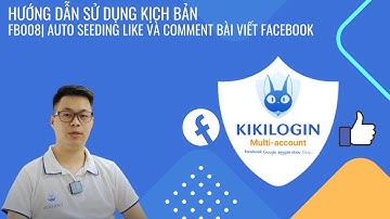 Hướng Dẫn Sử Dụng FB009| AUTO Seeding Like và Comment Bài Viết Facebook