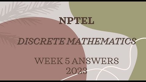 NPTEL DISCRETE MATHEMATICS WEEK 5 ANSWERS 2023