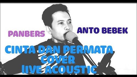 CINTA DAN PERMATA - PANBERS || COVER LIVE ACOUSTIC ANTO BEBEK