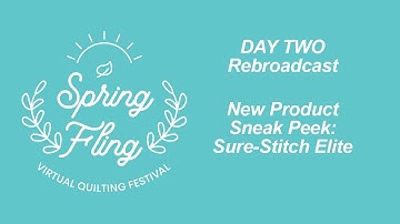 Sneak Peek: SureStitch Elite | Spring Fling 2021