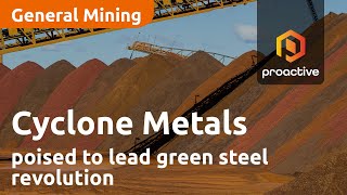 Cyclone Metals' Iron Bear Project poised to lead green steel revolution by Proactive Investors 400 views 3 days ago 6 minutes, 29 seconds