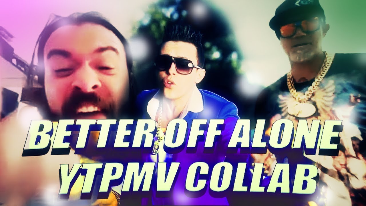 Better Off Alone Collab