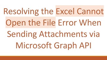 Resolving the Excel Cannot Open the File Error When Sending Attachments via Microsoft Graph API
