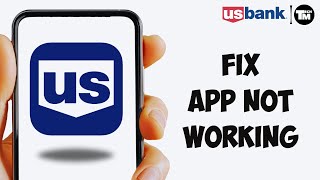 How To Fix U.S. Bank App Not Working 2024 | U.S. Bank App Not Working Today