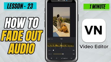 How to Fade Out Audio in VN Video Editor Mobile - Lesson 23 VN Video Editor Tutorial