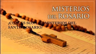 ¿CUALES SON LOS MISTERIOS DEL SANTO ROSARIO?