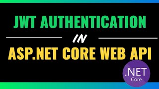 JWT Authentication in  Core Web API