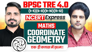 BPSC TRE 4.0 NCERT EXPRESS MATHS Coordinate Geometry One Shot By Sachin Academy Live 2pm | Tahir Sir