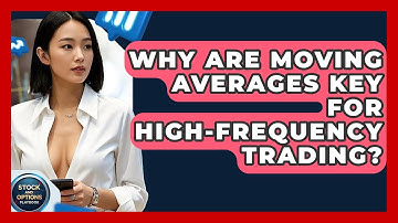 Why Are Moving Averages Key For High-frequency Trading? - Stock and Options Playbook