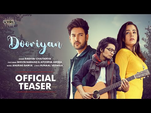 Dooriyan (Official Teaser) Raghav Chaitanya, Anurag Saikia | Shivin Narang, Apoorva Arora | Kunaal V