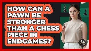 How Can A Pawn Be Stronger Than A Chess Piece In Endgames? - The Chess Codex