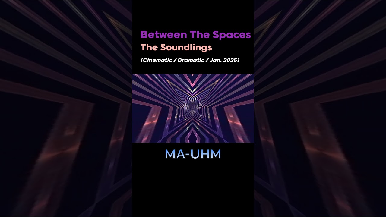 Between The Spaces - The Soundlings (Cinematic / Dramatic / Jan. 2025)
