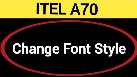 How to change font style, ITEL A70 me font style change kaise karen