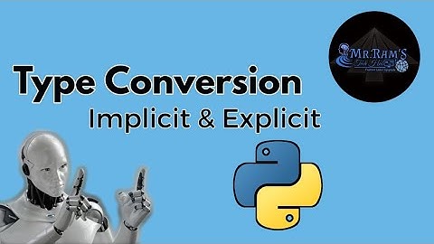 #7 Type Conversion in Python | Implicit & Explicit Type Conversion | Type Casting in Python | Python