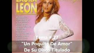 Video thumbnail of "Laura Leon Un Poquito De Amor"