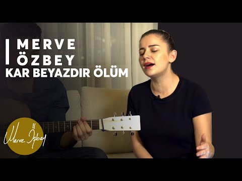 Kar Beyazdır Ölüm - Merve Özbey | Akustik