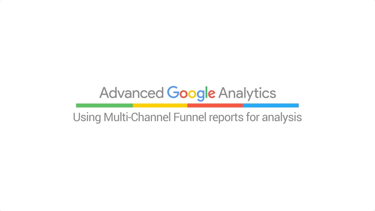 Using Multi-Channel Funnel reports for analysis (4:24) - YouTube