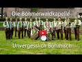 Die Böhmerwaldkapelle - Unvergesslich Böhmisch
