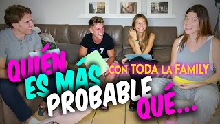 ¿QUIÉN ES EL MÁS…? JUGAMOS TODA LA FAMILY! NOS CABREAMOS ENTRE NOSOTROS…