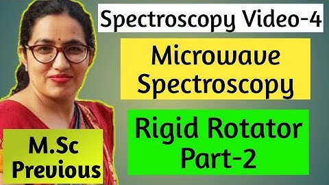 M.Sc pre online free classes|Spectroscopy|Microwave Spectroscopy||Rigid Rotator Part-2| Dr Sudesh