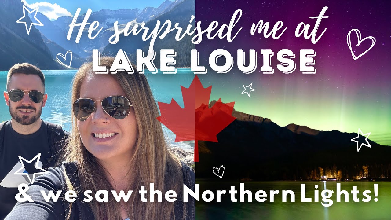 CANADIAN ROCKIES 🇨🇦 Day 1 | The BEST Surprise at Lake Louise! | Northern Lights over Banff NP