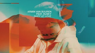 Armin van Buuren feat. Husky - Shot At Love (Lyric Video) Resimi