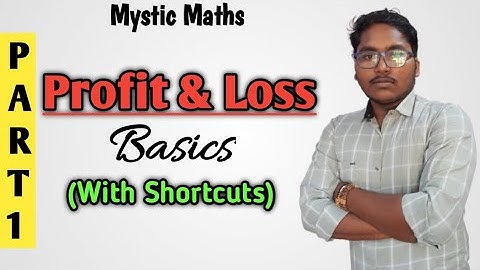 Aptitude Made Easy - Profit & Loss Basics - and Methods, Profit and loss shortcuts, Math tricks