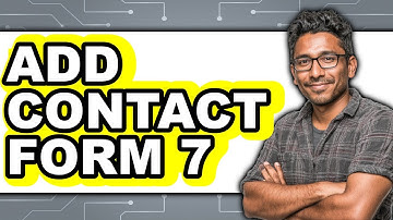 How to Add Contact Form 7 (Updated 2025)