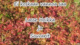 Ei koskaan vannoa saa. Lasse Hoikka ja Souvarit chords