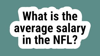 What is the average salary in the NFL?