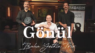 Baha Yetkin Trio - Gonul (Heart) Resimi