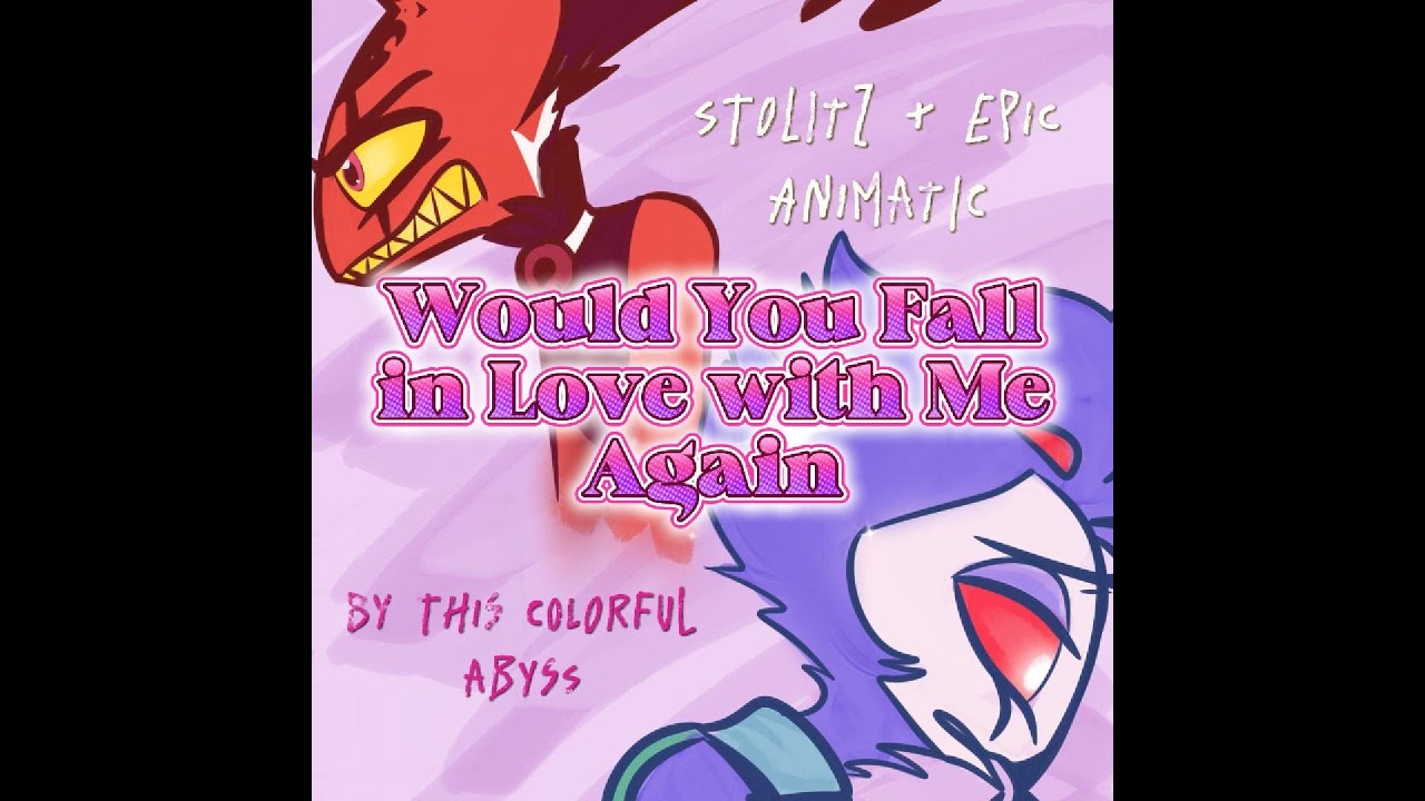 Would You Fall in Love with Me Again - Stolitz + Epic Animatic