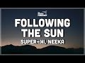 Superhi x neeka  following the sun lyrics  you know you can find me following the sun