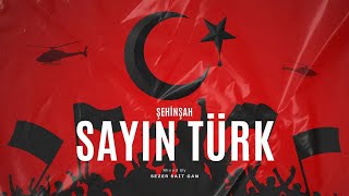 Sayın Türk - Şehinşah (ReMix) | Mixed By Sezer Sait Can Resimi