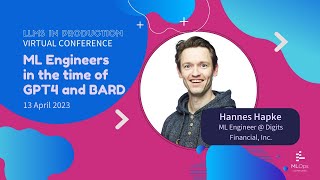 What is the role of ML Engineers in the time of GPT4 and BARD? // Hannes Hapke // LLMs in Prod Con