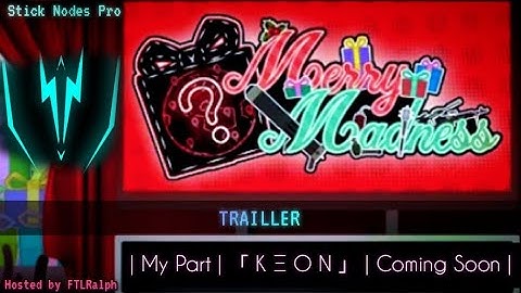 「　K Ξ O N　」 -  Merry  Madness!  [ Hosted by FTLRalph ]  TRAILLER 「w.i.p」
