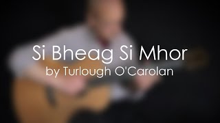 SI BHEAG SI MHOR Fingerstyle Guitar Richpicking