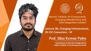 Lecture 06 Charging infrastructure, DC-DC Converters - III