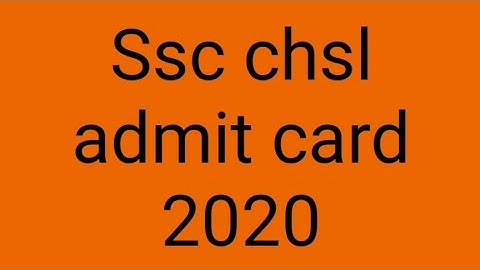 Ssc chsl application status 2020 | Ssc chsl admit card 2020