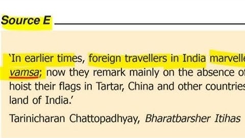 Class 10 History Chapter 2 Nationalism in India | Source E In earlier times foreign travellers