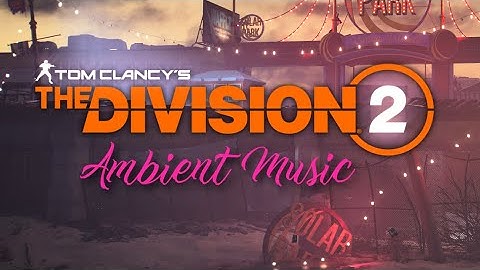The Division 2 - Ambient Music // Soundtrack (longer version)