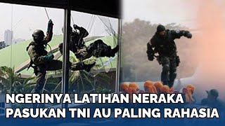 LATIHAN NERAKA Pasukan Paling Rahasia TNI AU, Kuasai Teknik Bertempur 3 Matra, Ditakuti Negara Lain