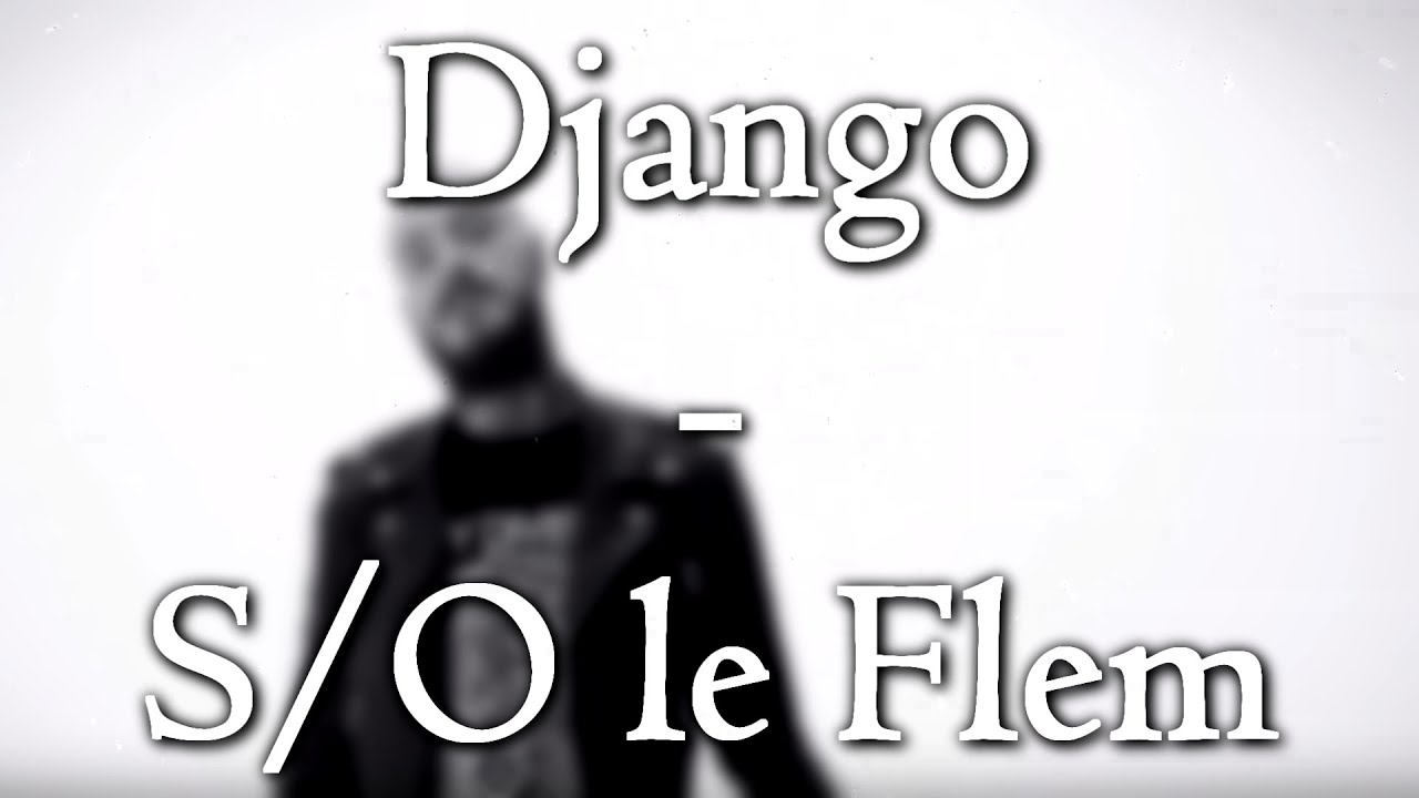 Django S/O le flem (PAROLES/LYRICS) YouTube