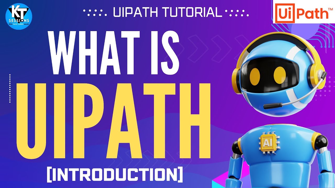 What is UiPath | History | Needs | Use Cases | RPA | UiPath