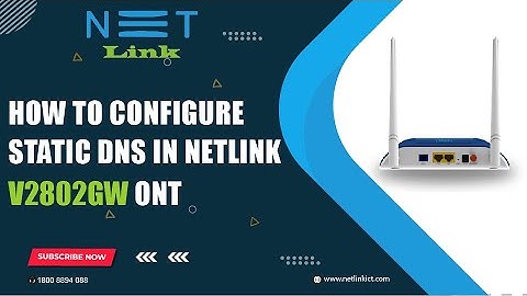 Configure Static DNS in NETLINK V2802GW ONT-151