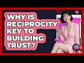 Why Is Reciprocity Key To Building Trust? - Your Online Dating Guru