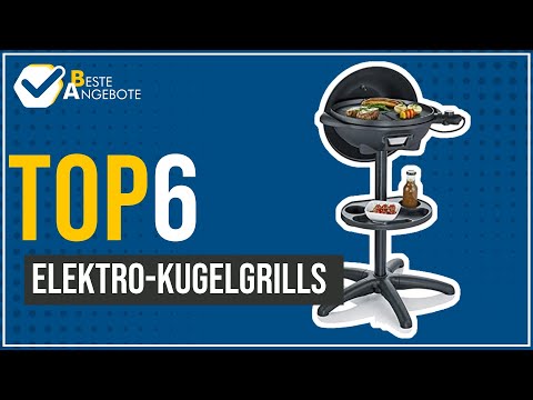 Elektro-Kugelgrills - Top 6 - (BesteAngebote)